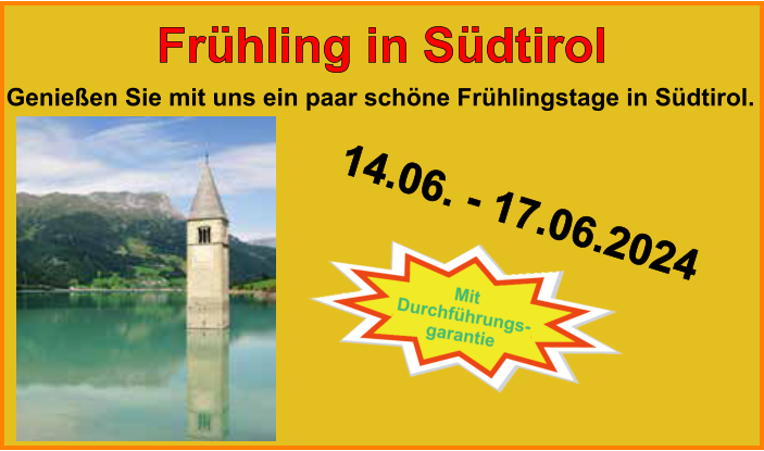 Frühling in Südtirol 14.06. - 17.06.2024 Genießen Sie mit uns ein paar schöne Frühlingstage in Südtirol.