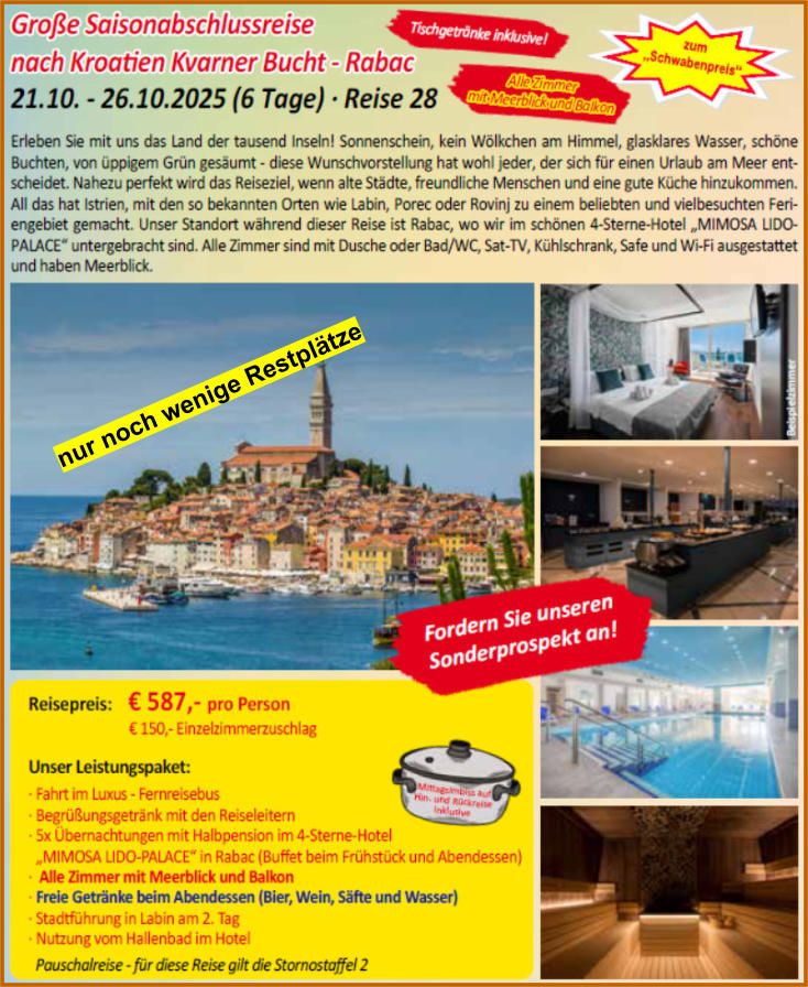 nur noch wenige Restplätze