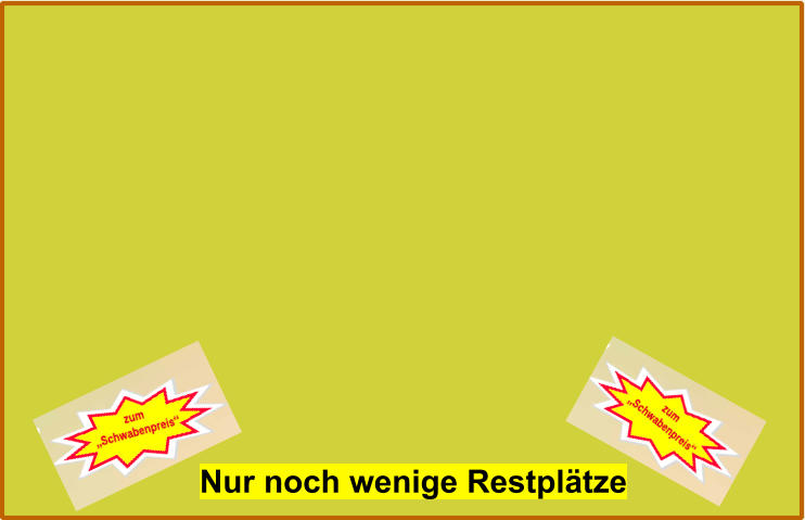 Nur noch wenige Restplätze